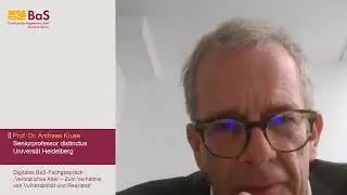„Verletzliches Alter – Zum Verhältnis von Vulnerabilität und Resilienz“ von Prof. Dr. Andreas Kruse