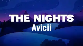 THE NIGHTS - Avicii (Lyrics)