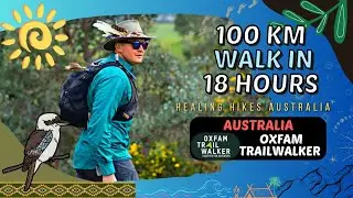 100KM WALK IN 18 HOURS for Oxfam Trailwalker Australia #hiking #hike #walking #walk #oxfam #100k #km