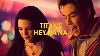 Titans // Hey Na Na