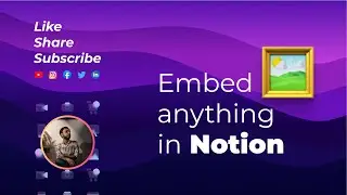 How to embed anything in Notion