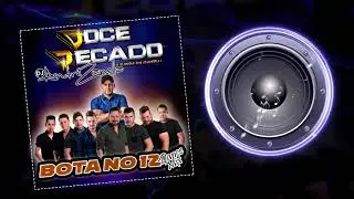 BOTA NO 12 -  BANDA DOCE PECADO  -  DANCE MIX - By Dj Andre Zanella