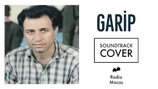 Garip Soundtrack ( Cover ) Radio Mocas