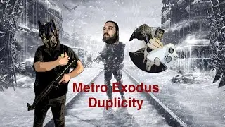 Metro Exodus Duplicity