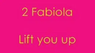 2 Fabiola - Lift you up HQ