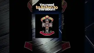 Appetite for Destruction (Guns N’ Roses) 1987 - You need to listen to this album