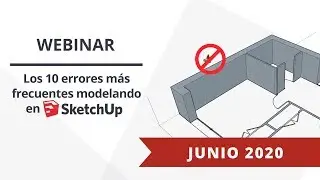 Los 10 errores más frecuentes modelando en SketchUp | Junio 2020