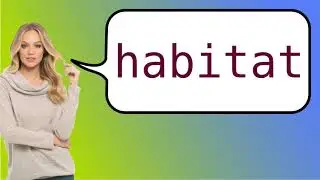 Como dizer 'habitat' em ingles?