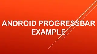 Android Progressbar Example | Android Studio | Progressbar Example