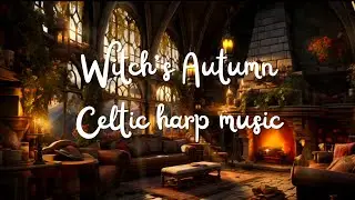 Witch's Autumn - Celtic Harp Music - Enchanting Witchcraft Music - Magical, Fantasy, Witchy Music