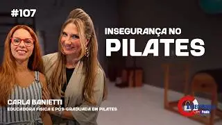 # 107 – INSECURITY IN PILATES with CARLA BENIETTI