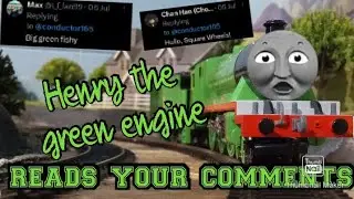 Henry the green engine reads YOUR comments