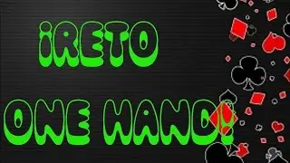 RETO ONE HAND // AS,2,3,4//