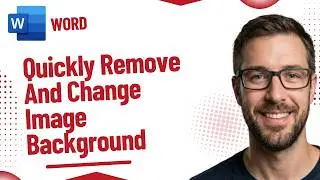How to Quickly Remove and Change Image Background in Microsoft Word MS Word Tutorial [2026 Guide]