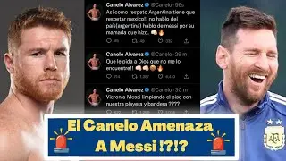 Canelo Am3naza a Messi Por Limpiar el Piso con Playera de Mexico!?!?