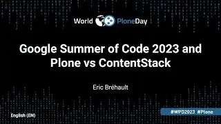 Google Summer of Code 2023 and Plone vs ContentStack