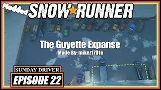 The Guyette Expanse | SnowRunner | Part 3