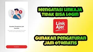 Mengatasi Linkaja Tidak Bisa Login Gunakan Pengaturan Jam Otomatis