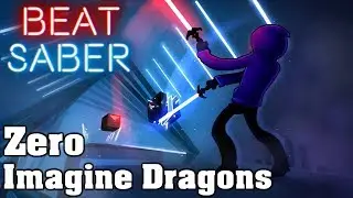 Beat Saber - Zero - Imagine Dragons (custom song) | FC