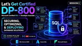 Let’s Get Certified: DP-800 | Session 2 | Securing, Optimizing, and Deploying Database Solutions