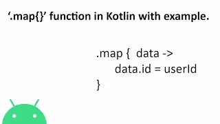 Kotlin QuickTalks #1 What is 'map' function and its uses with example