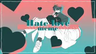 [ OC/🌑,🌕 ] Hate love meme