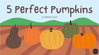 5 Perfect Pumpkins by Stephanie Leavell | Music For Kiddos
