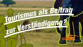 Eine Welt - kurz erklärt: Tourismus als Beitrag zur Verständigung?