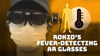 Rokid adds fever detection to AR glasses amid pandemic