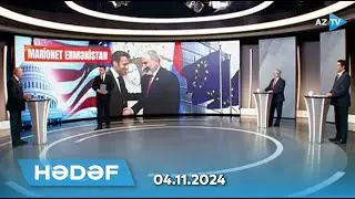 Qərb Ermənistanı təxribata hazırlaşdırır? I HƏDƏF – 04.11.2024