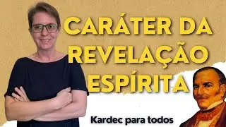 Allan Kardec - Catálogo Racional: Caráter da Revelação Espírita