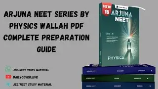 Arjuna NEET Series by Physics Wallah PDF: Complete Preparation Guide