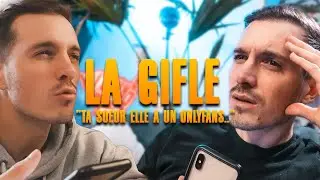 LA GIFLE : " Ta sœur elle a un only fans... "