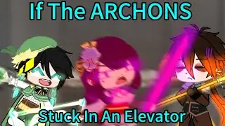 If The •ARCHONS• Stuck In An Elevator