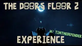 The Doors Floor 2 Experience (With @timthedefender)