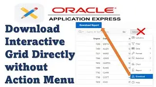 Oracle Apex: Skip the Action Menu: Download Interactive Grid in Excel Quickly and Easily.