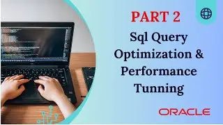 SQL Tuning Tips: Boost Your Database Performance Part 2 | How to optimize SQL Queries | SQL Tuning