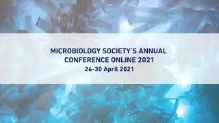 Microbiology Society's Annual Conference Online 2021