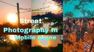 Street Photography In Mobile Phone 📱 || First Photography Vlog 👍❤️