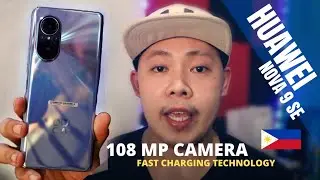 HUAWEI NOVA 9 SE - 108 MP FAST CHARGING MIDRANGE PHONE | UNBOXING REVIEW 🇵🇭