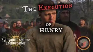 The Execution of Henry!  - Kingdom Come: Deliverance 2