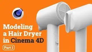 Modeling A Hair Dryer In Cinema 4D - Part 1