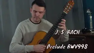 Bach BWV 998 Prelude – Classical Guitar Arrangement #bach