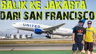 Balik ke JAKARTA Guyss dari SAN FRANCISCO to CENGKARENG nih