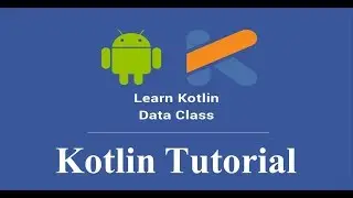 Data Class In Kotlin - Kotlin Tutorial For Beginners