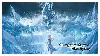 ||FROZEN ❄ 2 ||  - All is found ||COVER||
