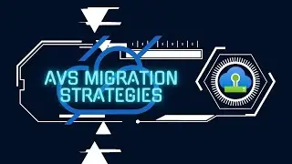 AVS Tech Talk: Migration Strategies