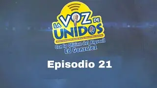 La Voz de Unidos - Episodio 21