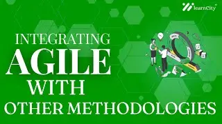 Integrating Agile with Other Methodologies (Hybrid Approaches)