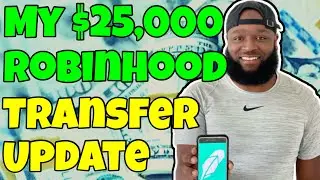 UPDATE ON MY $25000 TRANSFER: ROBINHOOD TO FIDELITY TRANSFER!